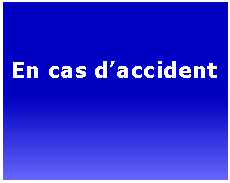 Zone de Texte:  En cas daccident